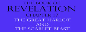 Revelation Chapter 17, Part 4 – Sickle of Truth